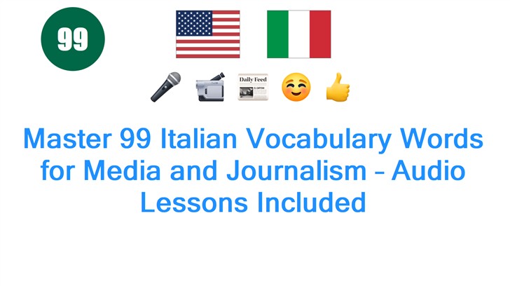 Master 99 Italian Vocabulary Words for Media and Journalism – Audio Lessons Included